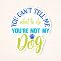 You're Not My Dog Sticker