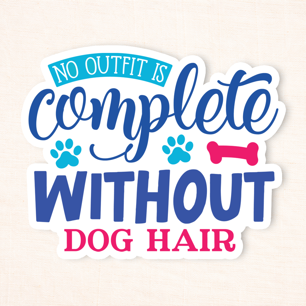 No Outfit Is Complete Sticker