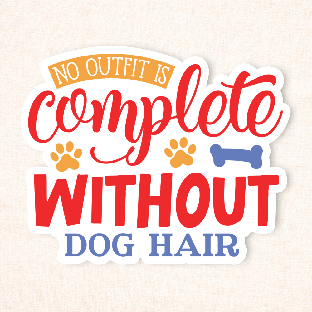 No Outfit Is Complete Sticker