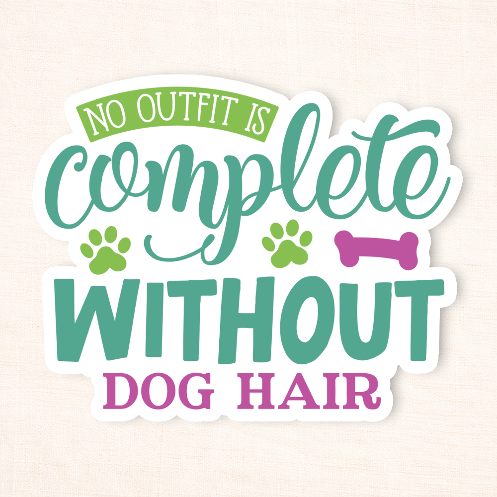 No Outfit Is Complete Sticker
