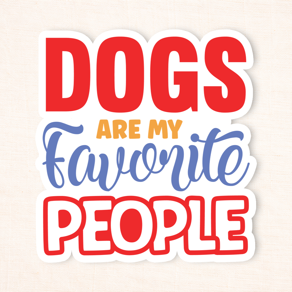 Dogs Are My Favorite People Sticker