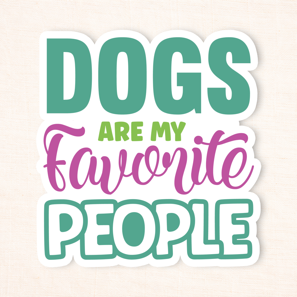 Dogs Are My Favorite People Sticker