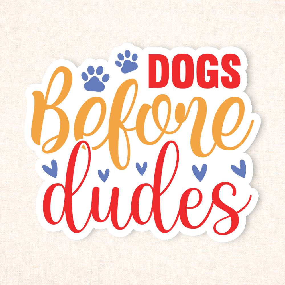 Dogs Before Dudes Sticker